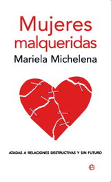 Mujeres malqueridas, Mariela Michelena Paggioli - LA ESFERA DE LOS LIBROS