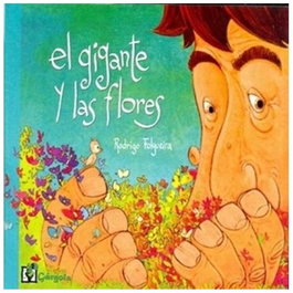 El gigante y las flores, Rodrigo Folgueira - GARGOLA EDICIONES