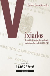 VIXIADOS - Represión, investigación e vixilancia na Galiza, Emilio Grandío (editor) - LAIOVENTO (IBD)