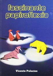 Fascinante papiroflexia, Vicente Palacios Garrido - SALVATELLA