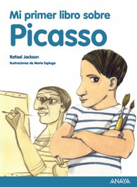 Mi primer libro sobre Picasso, Rafael Jackson - ANAYA