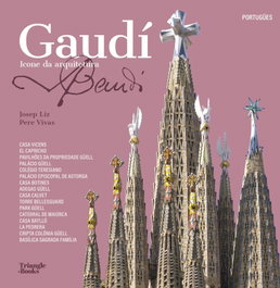 Gaudí - Icone da arquitetura, Josep Liz / Pere Vivas - TRIANGLE POSTALS