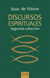 SIGUEME, DISCURSOS ESPIRITUALES: SEGUNDA COLECCIÓN, Isaac De Ninive