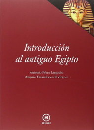 AKAL, INTRODUCCIÓN AL ANTIGUO EGIPTO, Antonio Pérez - AKAL