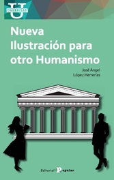 Nueva Ilustración para otro Humanismo, José Ángel López Herrerías - POPULAR