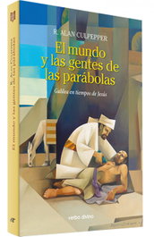 El mundo y las gentes de las parábolas, R. Alan Culpepper - VERBO DIVINO