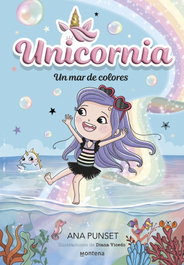 Unicornia 16 - Un mar de colores, Ana Punset - MONTENA