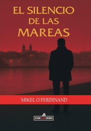 OCTUBRE NEGRO EDICIONES, El silencio de las mareas, Mikel O Ferdinand - OCTUBRE NEGRO EDICIONES
