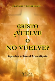 PEQUEÑO MONASTERIO, Cristo ¿vuelve o no vuelve? - Leonardo Castellani