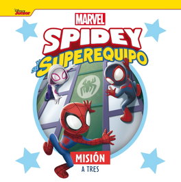 DISNEY LIBROS, Spidey y su superequipo. Misión a tres - Marvel