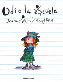 Odio la escuela, Jeanne Willis - OCEANO TRAVESIA
