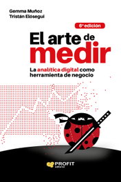 PROFIT, El arte de medir: la analítica digital como herramienta de negocio, Gemma Muñoz/ Elosegui, Tristan - PROFIT