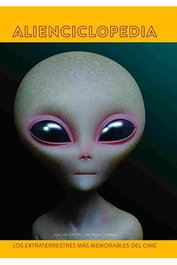 Alienciclopedia. Los Extraterrestres Mas Memorables Del Cine
