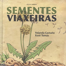 SEMENTES VIAXEIRAS, Yolanda Castaño; Xosé Tomás - EMBORA