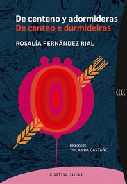 De centeno y adormideras, Rosalía Fernández Rial - CUATRO LUNAS