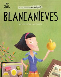 LATA DE SAL, Blancanieves: Mi verdadera historia - Jiménez Canizales, Harold