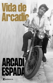 VIDA DE ARCADIO, Arcadi Espada - PENINSULA