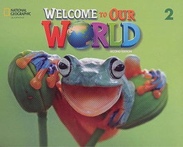 NATIONAL GEOGRAPHIC LEARNING Welcome to Our World 2e Level 2 BrE Student's Book with Spark