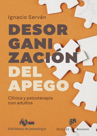 Desorganización del apego. Clínica y psicoterapia con adultos, Ignacio Serván García - DESCLEE DE BROUWER