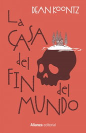 La casa del fin del mundo, Dean Koontz - ALIANZA