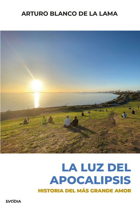 EVODIA La luz del apocalipsis, Arturo Blanco de la Llama - EVODIA