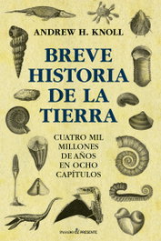 Pasado & Presente, Breve historia de la Tierra, Andrew H. Knoll - Pasado & Presente
