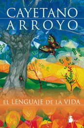 SIRIO EDITORIAL, El Lenguaje de la vida, Cayetano Arroyo - SIRIO EDITORIAL
