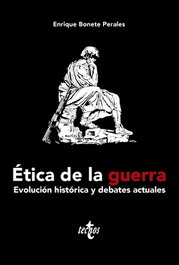 Ética de la guerra, Enrique Bonete Perales - TECNOS