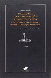 Produtos da civilización perfeccionada, Chamfort, Nicolas - RINOCERONTE EDITORA S.L.