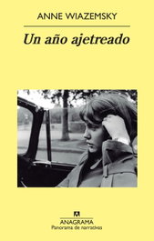 UN AÑO AJETREADO, Anne Wiazemsky - ANAGRAMA