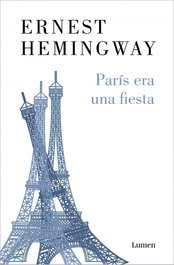París era una fiesta, Ernest Hemingway - LUMEN