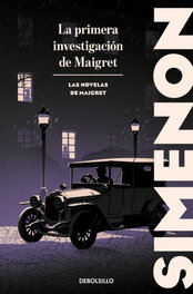 La primera investigación de Maigret (Las novelas de Maigret), Georges Simenon - DEBOLSILLO