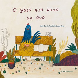 O galo que puxo un ovo, Indy García Acedo, Laura Tova - OQO