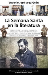 La Semana Santa en la literatura, Eugenio José Vega Geán - Almuzara Editorial