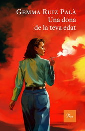 Una dona de la teva edat, Gemma Ruiz Palà - PROA EDICIONS