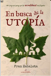 LOS LIBROS DEL SALVAJE, En busca de la utopía, Fran Zabaleta - LOS LIBROS DEL SALVAJE