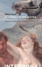 El libro de prometea, Hélène Cixous - INTERZONA