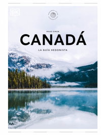 DORLING KINDERSLEY (DK), Canadá La guía hedonista (Pequeños Atlas Hedonistas)