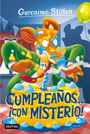 Cumpleaños... ¡con misterio!, Gerónimo Stilton - DESTINO INFANTIL