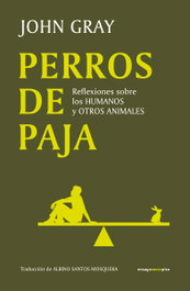 Perros de paja, John Gray - SEXTO PISO