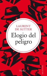 Elogio del peligro, Laurent de Sutter - HERDER