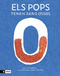 ZAHORI DE IDEAS, Els pops tenen zero ossos, Anne Richardson
