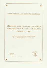 Manuscritos de contenido epigrafico de la Biblioteca Nacional de Madrid, Hernando Sobrino, Maria Del Rosario - ATENEA