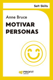 Motivar personas, Anne Bruce - PROFIT