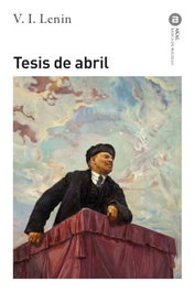 AKAL, Tesis de abril - Vladimir Ilich Lenin
