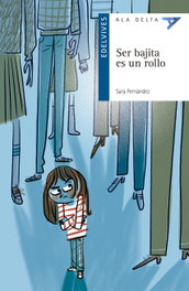 Ser bajita es un rollo, Sara Fernández Sainz - EDELVIVES