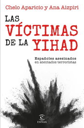 Las víctimas de la yihad, Ana Aizpiri y Chelo Aparicio - ESPASA CALPE