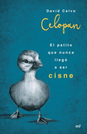 El patito que nunca llegó a ser cisne, David Calvo - MARTINEZ ROCA