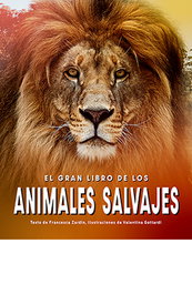 El gran libro de los animales salvajes, Francesca Zardin - LIBRERIA UNIVERSITARIA (LU)