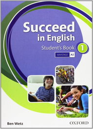 OXFORD UNIVERSITY PRESS, Succeed In English 1: Students Book, Ben Wetz - OXFORD UNIVERSITY PRESS
